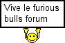 oh les furious bull !!!!!!!! Smiliege